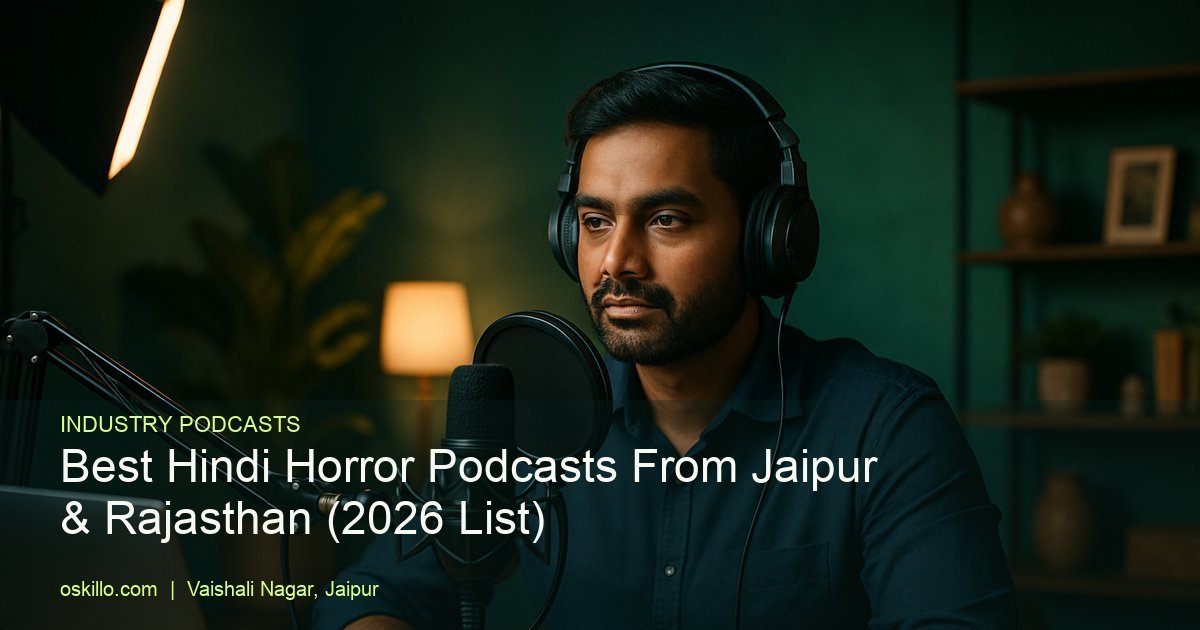 Best Hindi Horror Podcasts From Jaipur & Rajasthan (2026 List) 10 Oskillo Studio Best Podcast Studio for Rent in Jaipur Best Hindi Horror Podcasts From Jaipur & Rajasthan (2026 List) - Oskillo Studio, Jaipur
