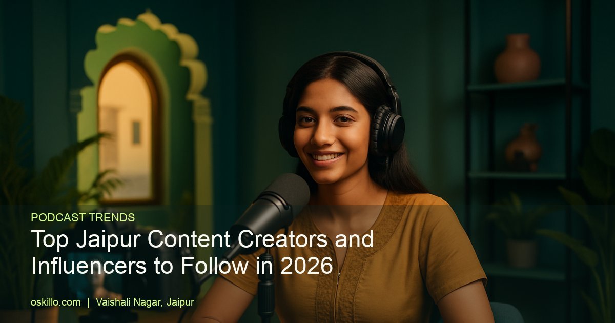 Jaipur Influencers to Follow in 2026: Top Creators by Niche 8 Oskillo Studio Best Podcast Studio for Rent in Jaipur Top Jaipur Content Creators and Influencers to Follow in 2026 - Oskillo Studio, Jaipur