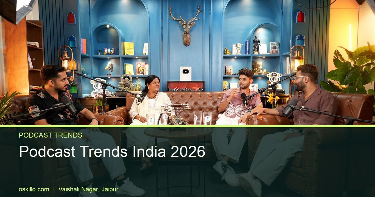Podcast Trends India 2026: What People Watch, Where and Why 5 Oskillo Studio Best Podcast Studio for Rent in Jaipur Four-person panel discussion on the Blue Theme set at Oskillo Studio, Jaipur